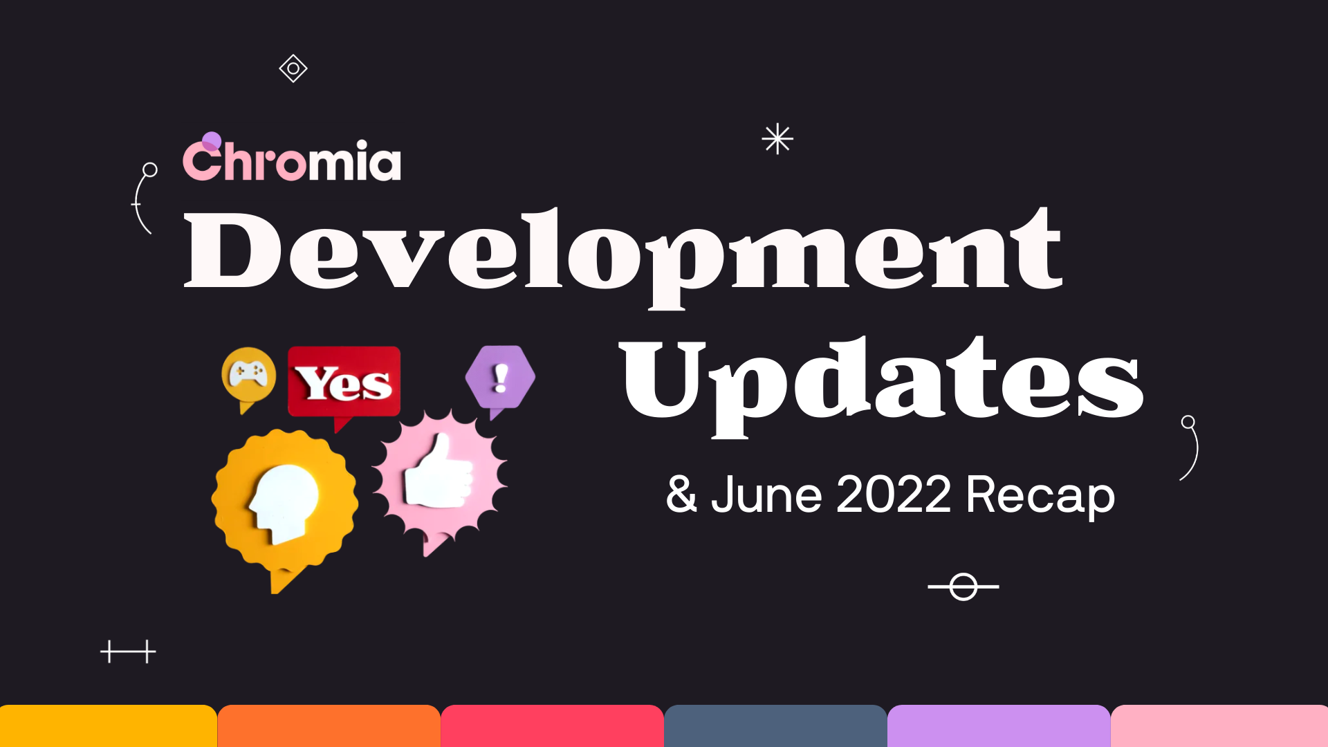 June 2022 Recap and Development Update