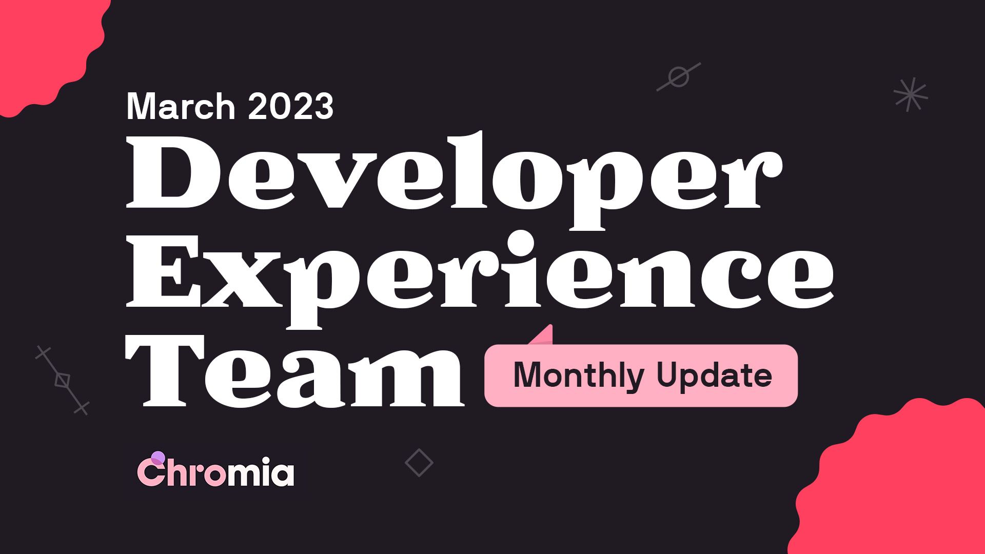 Developer Experience Team - Monthly Update #3 (March 2023)