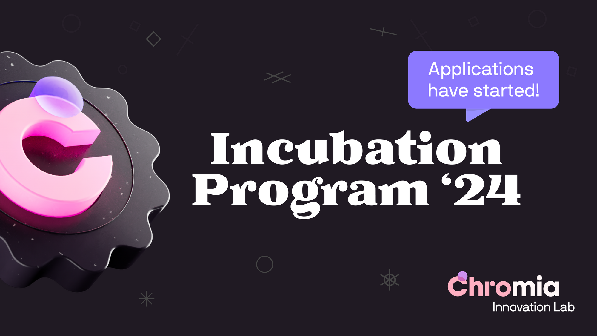 Chromia Incubation 2024 Applications Have Started!