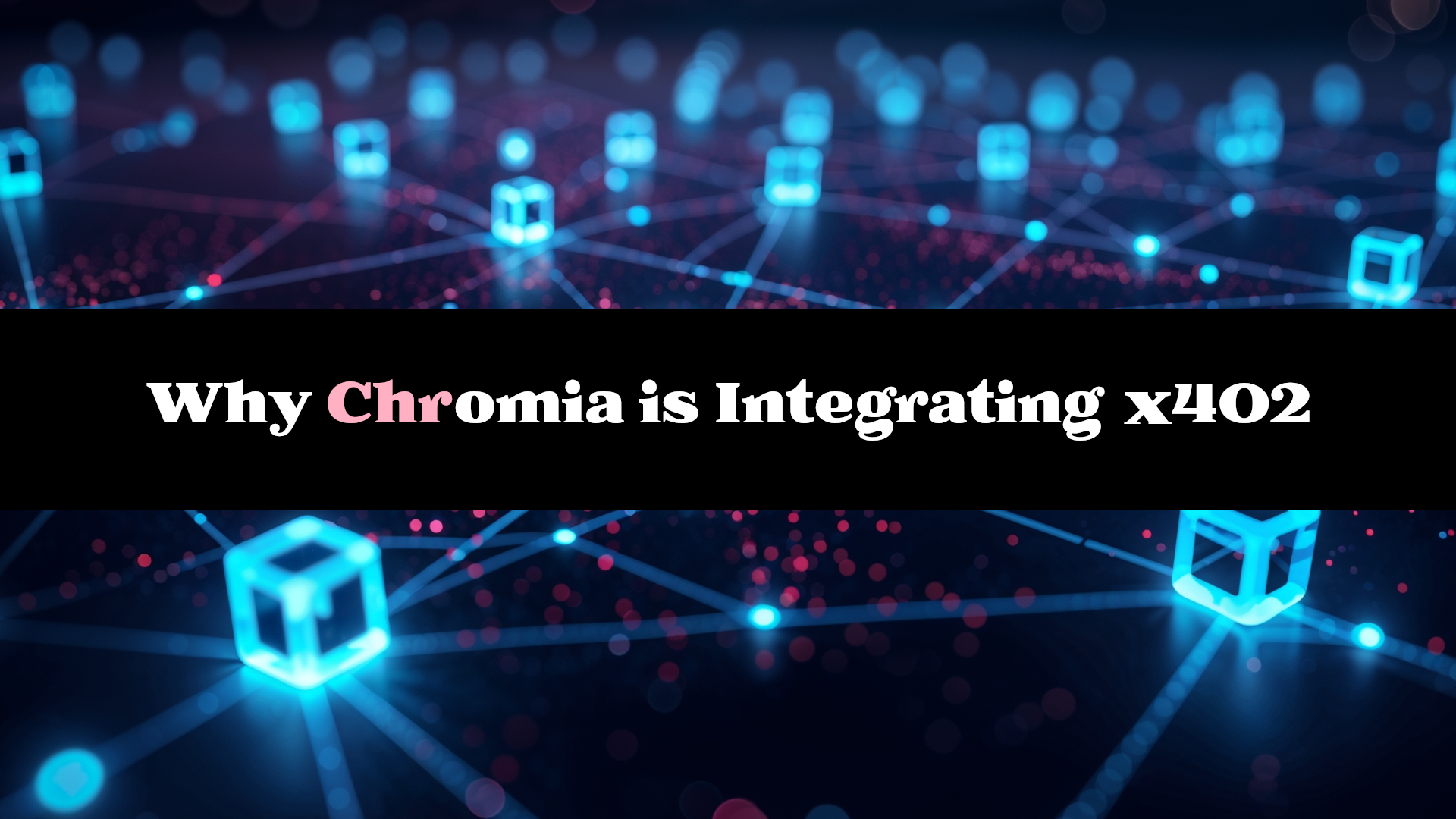 Why Chromia is Integrating x402